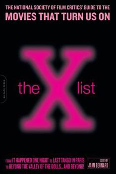 Paperback The X List: The National Society of Film Critics' Guide to the Movies That Turn Us on Book