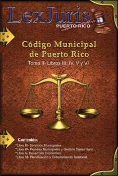 Paperback Código Municipal de Puerto Rico Tomo II- Libros III, IV, V y VI: Ley Núm. 107 de 14 de agosto de 2020 Tomo II- Libros III, IV, V y VI [Spanish] Book