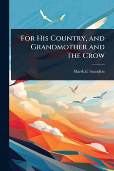 For His Country, and Grandmother and The Crow