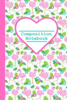 Composition Book: Tropical Pink Flamingo, 100 Pages, 6x9 inch, college ruled.