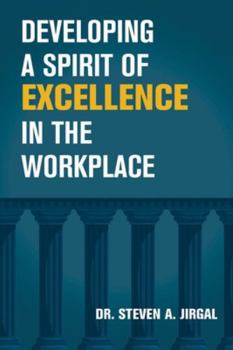 Paperback Developing a Spirit of Excellence in the Workplace Book