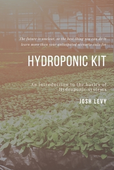 Paperback Hydroponic Kit: The Ultimate Beginners Guide to Building a Hydroponic System Book