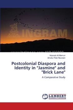 Paperback Postcolonial Diaspora and Identity in "Jasmine" and "Brick Lane" Book