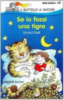 Paperback Se Io Fossi UNA Tigre (Italian Edition) [Italian] Book