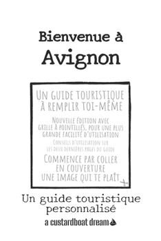 Bienvenue ? Avignon: Un guide touristique personnalis?