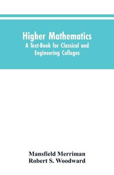 Paperback Higher Mathematics: A Text-Book for Classical and Engineering Colleges Book