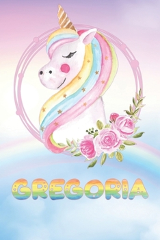 Paperback Gregoria: Gregoria's Unicorn Personal Custom Named Diary Planner Calendar Notebook Journal 6x9 Personalized Customized Gift For Book