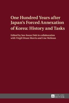 Hardcover One Hundred Years after Japan's Forced Annexation of Korea: History and Tasks Book