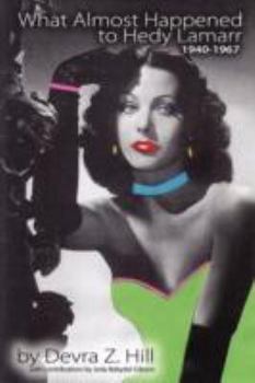 Paperback What Almost Happened to Hedy Lamarr Book
