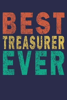 Best Treasurer Ever: Funny Journal For Teacher & Student