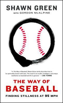 Paperback The Way of Baseball: Finding Stillness at 95 MPH Book