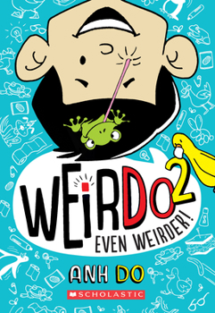 Even Weirder! - Book #2 of the WeirDo