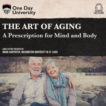 The Art of Aging: A Prescription for Mind and Body