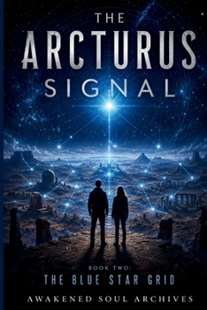 THE ARCTURUS SIGNAL: The Blue Star Grid