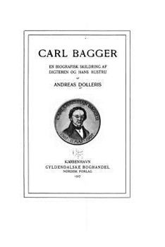 Paperback Carl Bagger, en biografisk skildring af digteren og Hans Hustru [Danish] Book