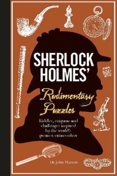 Hardcover Sherlock Holmes' Rudimentary Puzzles: Riddles, Enigmas and Challenges Book