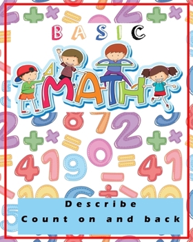 Paperback BASIC MATH Describe Count on and back: extend number sequences, fun learn Mathematics for kids Book