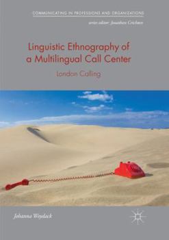 Paperback Linguistic Ethnography of a Multilingual Call Center: London Calling Book