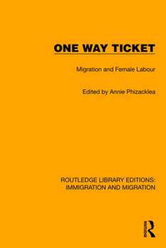 Hardcover One Way Ticket: Migration and Female Labour Book