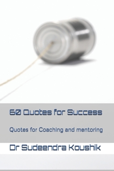 Paperback 60 Quotes for Success: Quotes for Coaching and mentoring Book