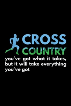 Paperback Cross country You've got what it takes, but it will take everything you're got: You've got what it takes Cross country running Quote Journal/Notebook Book