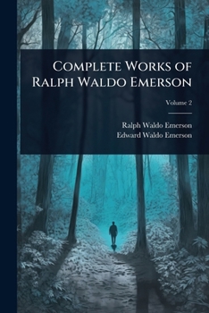 Complete Works of Ralph Waldo Emerson