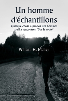 Paperback Un homme d'échantillons Quelque chose à propos des hommes qu'il a rencontrés ""Sur la route"" [French] Book