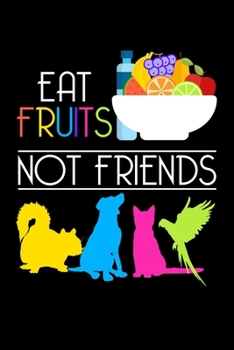 Eat Fruits Not Friends: Lined A5 Notebook for Chemistry Journal