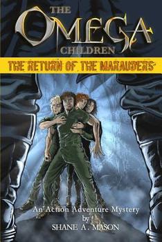 The Return of the Marauders - Book #1 of the Omega Children