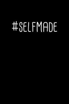 Paperback Hashtag Self Made #SelfMade Meme Notebook: Blank Lined Journal (Best Startup Founder Gift): 6 x 9 inches // 120 Lined Blank Pages // College Ruled Book