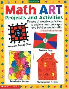 Paperback Mathart Projects and Activities: Dozens of Creative Projects to Explore Math Concepts and Build Essential Skills Book