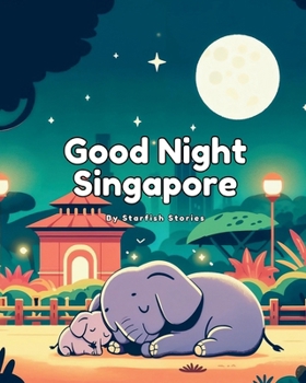 Paperback Good Night Singapore: A Bedtime Adventure Through Singapore's Iconic Landmarks Book