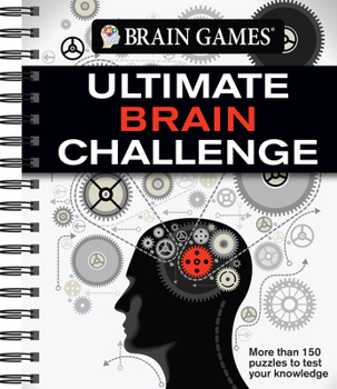 Spiral-bound Brain Games - Ultimate Brain Challenge: More Than 150 Puzzles to Test Your Knowledge Book