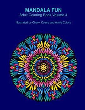 Paperback Mandala Fun Adult Coloring Book Volume 4: Mandala adult coloring books for relaxing colouring fun with #cherylcolors #anniecolors #angelacolorz Book