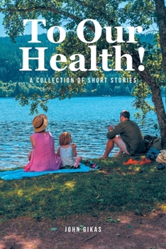 Paperback To Our Health!: A Collection of Short Stories Book