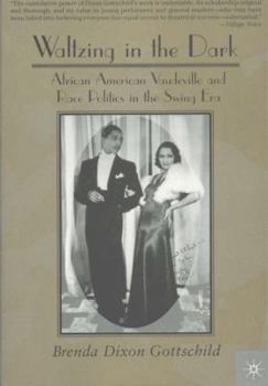 Paperback Waltzing in the Dark: African American Vaudeville and Race Politics in the Swing Era Book