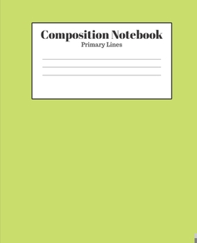 Paperback Composition Notebook - Primary Lines: Light Green Lined School Journal for Children Kids Girls Boys Teens Women Book