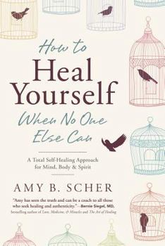 Paperback How to Heal Yourself When No One Else Can: A Total Self-Healing Approach for Mind, Body, and Spirit Book
