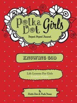 Paperback Polka Dot Girls, Knowing God, Leaders Guide Book