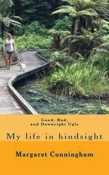 Paperback Good, bad and downright ugly: My life in hindsight Book