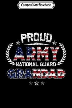 Paperback Composition Notebook: Proud Army National Guard Grandad Gift Journal/Notebook Blank Lined Ruled 6x9 100 Pages Book