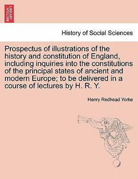 Paperback Prospectus of Illustrations of the History and Constitution of England, Including Inquiries Into the Constitutions of the Principal States of Ancient Book