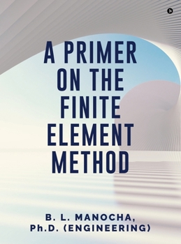 Hardcover A Primer on the Finite Element Method Book