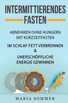 Paperback Intermittierendes Fasten Abnehmen ohne hungern mit Kurzzeitfasten [German] Book