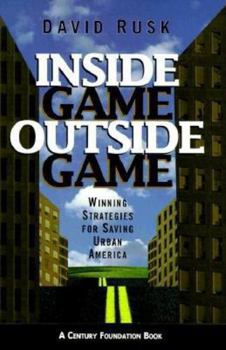 Hardcover Inside Game/Outside Game: Winning Strategies for Saving Urban America Book