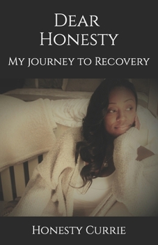 Paperback Dear Honesty: My Journey To Recovery Book