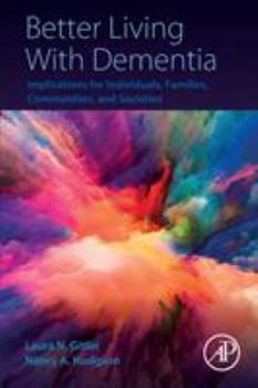 Paperback Better Living with Dementia: Implications for Individuals, Families, Communities, and Societies Book