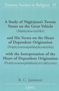 Paperback A Study of N&#257;g&#257;rjuna's Twenty Verses on the Great Vehicle (Mah&#257;y&#257;navi&#7747;&#347;ik&#257;) And His Verses on the Heart of Depende Book