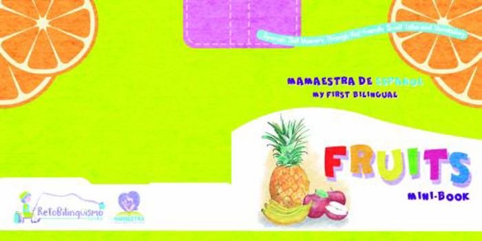 Paperback Frutas Minibook: Collection of Small Readings by Mamaestra (Mamaestra de Español I/Spanish MomTeacher ONE - Spanish Language Early Stimulation for ... ... for parents of babies from 0 mo to ~12 mo.) [Spanish] Book