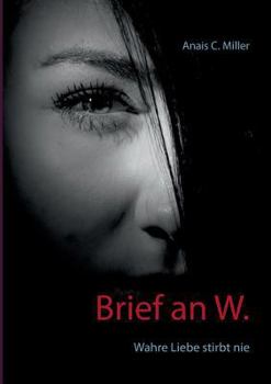Paperback Brief an W.: Wahre Liebe stirbt nie [German] Book
